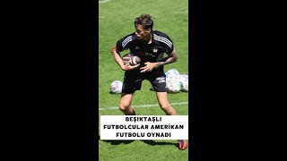 Beşiktaşlı futbolcular Amerikan Futbolu oynadı