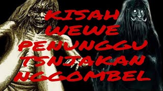 MISTERI cerita WEWE GOMBEL di tanjakan gombel SEMARANG