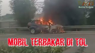 Mobil Terbakar Di Tol