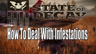 State Of Decay | How To Deal With Zombie Infestations | By Chewy219