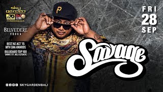 SAVAGE - Sky Garden Bali Int. DJ Series - September 28th, 2018