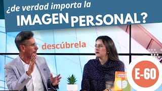 ¿DE VERDAD IMPORTA LA IMAGEN PERSONAL?