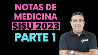 NOTAS DE MEDICINA - SISU 2023! ANÁLISE DE NOTAS E CHAMADAS DE MEDICINA!! AMPLA, PCD E COTAS (PARTE1)