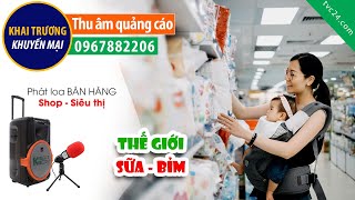 Thu âm KHAI TRƯƠNG Thế giới sữa bỉm TVC24 đọc QUẢNG CÁO 0967882206