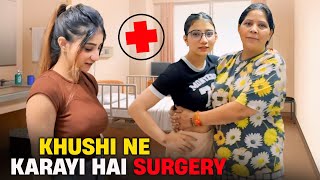 Khushi Ki SURGERY Krane Ke Liye hum Hue The 4 Mahine Gayab? 😭