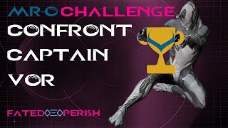 Warframe Challenge - Vor's Prize - Confront Captain Vor