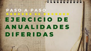 Ejercicio de Anualidades Diferidas Paso a Paso