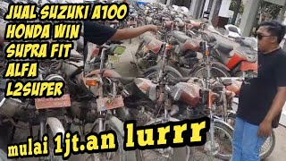 jual motor murah Suzuki a 100 ,Honda WIN , Honda Supra Fit , Suzuki bravo , Yamaha L2 super ,murah