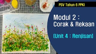 UNIT 4 Renjisan (Splatter art) Taman Bunga I Modul 2 I PSV Tahun 6 PPKI