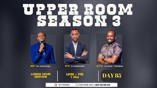 LUNCH HOUR | DAY 85 OF 100 DAYS IN UPPER ROOM SEASON 3 | BREAKING CHAINS WITH PR JOHN KAIGA