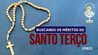 Origem e Benefícios de rezar o Santo Terço - EP#02 Filhos de Maria Podcast