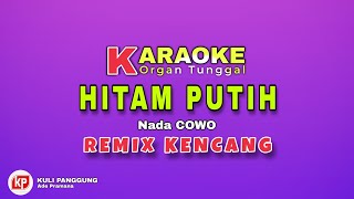 HITAM PUTIH - KARAOKE REMIX PALEMBANG  (NADA PRIA ) VERSI CURUP BENGKULU