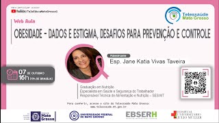 07/10/2021 -   OBESIDADE - Dados  e  Estigma, desafios  para prevenção e controle