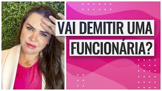 USE ESSA DICA NA HORA DE DEMITIR UMA FUNCIONÁRIA NA SUA CLÍNICA