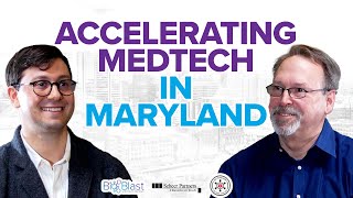 Ep 22 - Accelerating MedTech in Maryland with Bob Storey