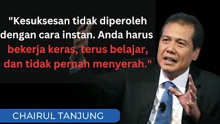 Kata Bijak dan Motivasi Chairul Tanjung Membangkitkan Semangat dan Kesuksesan yang Penuh Makna