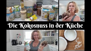 Ein WUNDER der Natur für unsere Küche: Die Kokosnuss