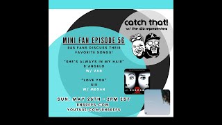 Catch That! Fan Mini  Episode 56: Van & Megan