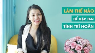 Làm thế nào để đập tan tính trì hoãn - Ms Smile Channel