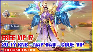 Game Lậu - Tiên Ma 3D Mobile | Free Full VIP 17 & 20 Tỷ KNB - Nạp Đầu - Vô Số Quà Siêu Vip