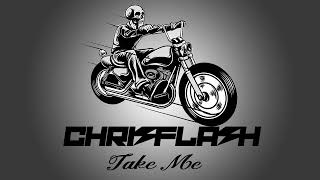 CHRIS FLASH - TAKE ME