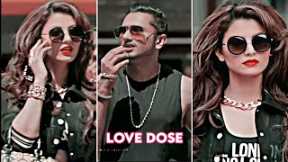 LOVE DOSE Slowed Reverb |Yo Yo Honey Singh Status|Urvashi Rautela Yo Yo Honey Singh WhatsApp status