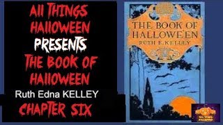 The Book of Halloween by Ruth Edna Kelley Chapter 6. Halloween History