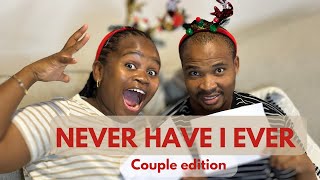 Never Have I Ever COUPLE Edition *We Exposed Ourselves*