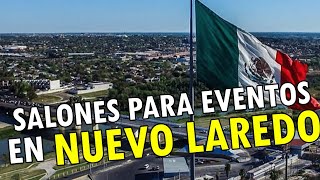 Salones para Eventos en Nuevo Laredo Tamaulipas