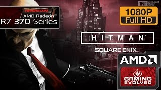 R7 370 - HITMAN 2016 - 1080p/Low/Medium/High (Windows 10)