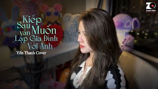 Kiếp Sau Vẫn Muốn Lập Gia Đình Với Anh - Yến Thanh Cover | Thiên Tú  - Rồi đến lúc mắt sẽ mờ...