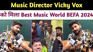 Music Director Vicky Vox को मिला BEFA Best Music Award 2024