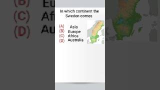 In which continent Sweden comes #gk #map