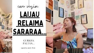 Jaula Relaima Sarara Gurkha Paltana ||gyanu pun Eve || female cover