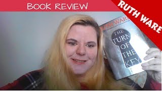 THE TURN OF THE KEY by: Ruth Ware | BOOK REVIEW