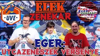 🎸 ELEK-ZENEKAR: Utcazenészek versenye EGER