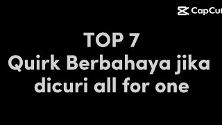 Top 7 Qurik berbahaya jika dicuri all for one : Boku no hero