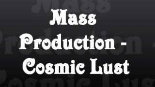 Mass Production - Cosmic Lust