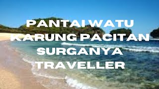 PANTAI WATU KARUNG PACITAN SURGANYA WISATAWAN