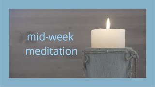 Mid Week Meditation (03-16-22)