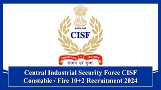 Central Industrial Security Force CISF Constable Fire 10+2 Recruitment 2024 #recruitment #jobs #cisf