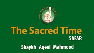 Sacred Time - The Islamic Months Revealed by Shaykh Aqeel Mahmood (Part 2. Safar)