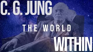 C.G. Jung In His Own Words: The World Within (Remastered Audio)