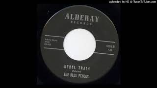 THE BLUE ECHOES rebel train