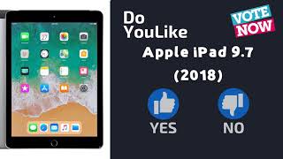 Do YouLike Apple iPad 9.7 (2018)?《Vote Now 》