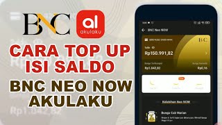 Cara Top Up BNC Neo Now Akulaku Dari Rekening Bank | Isi Saldo Akulaku BNC Neo Now