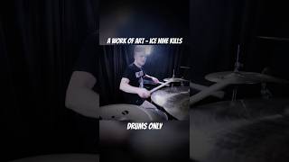 A work of Art - Ice Nine Kills! Drums only version! #iceninekills #metalcover #metalcore #ink #drums