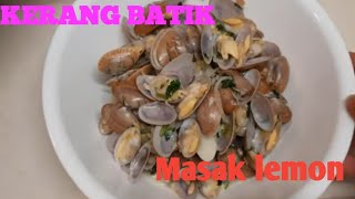 CARA MASAK KERANG BATIK SAMA LEMON//SEAFOOD//ENAK DAN PRAKTIS