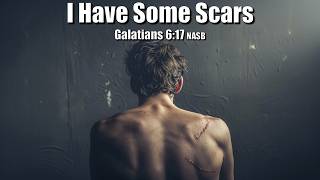 I Have Some Scars - Morning Worship Service!