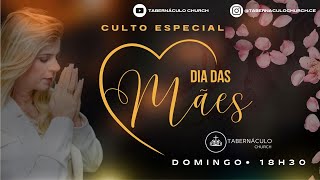 CULTO DIAS DAS MÃES - 18h30 - 12/05/2024 - DOMINGO